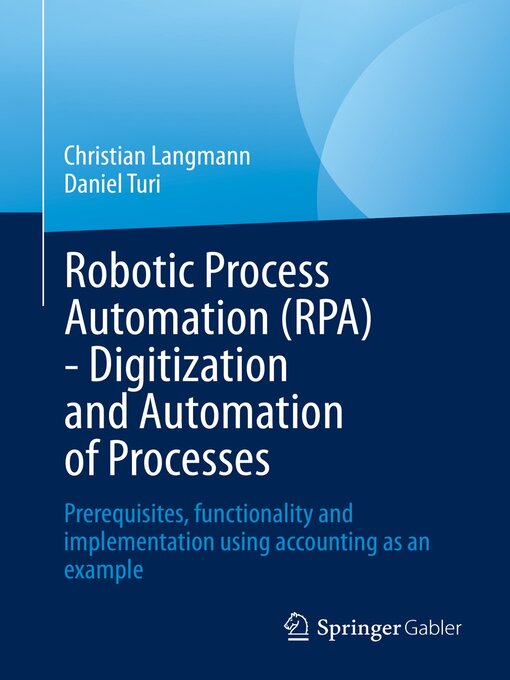 Cover image for Robotic Process Automation (RPA)--Digitization and Automation of Processes